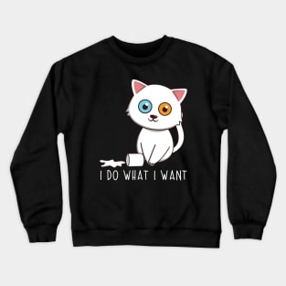 I Do What I Want Crewneck Sweatshirt